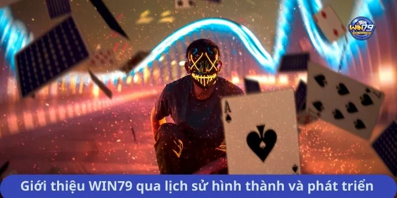 Giới thiệu WIN79 qua lịch sử hình thành và phát triển 